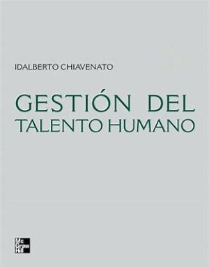 Gestion del Talento Humano, Idalberto Chiavenato